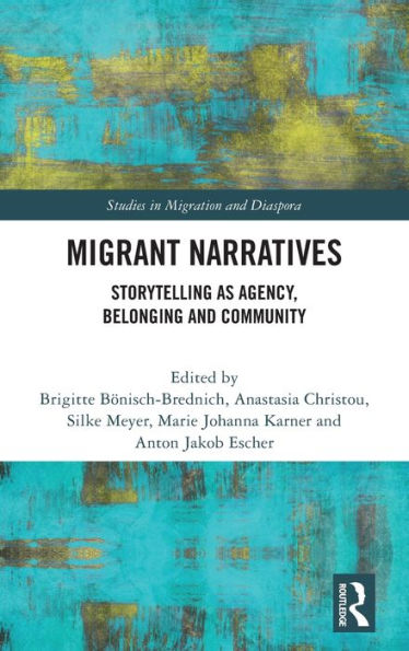 Migrant Narratives (Studies In Migration And Diaspora)