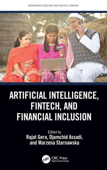 Artificial Intelligence, Fintech, And Financial Inclusion (Innovations In Big Data And Machine Learning)