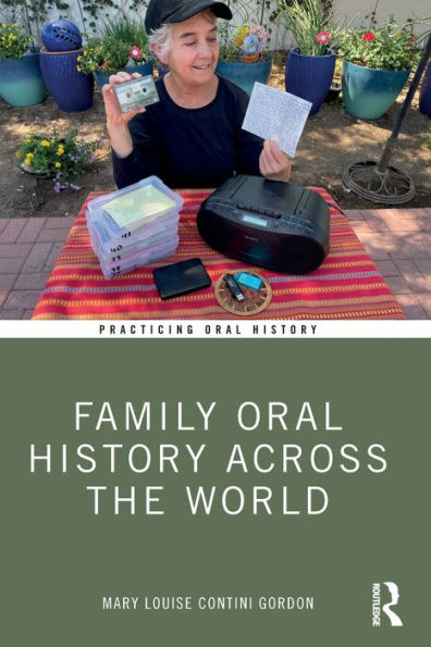 Family Oral History Across The World (Practicing Oral History)