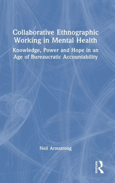 Collaborative Ethnographic Working In Mental Health