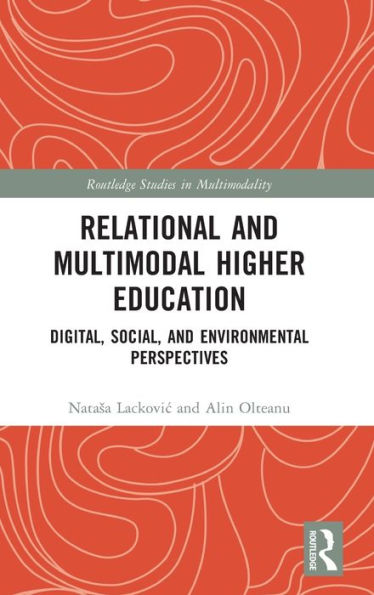 Relational And Multimodal Higher Education (Routledge Studies In Multimodality)