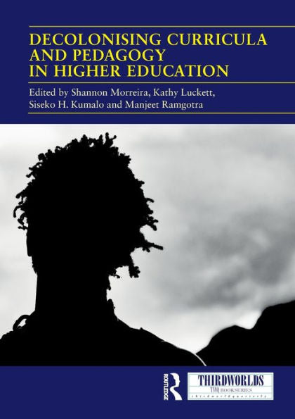 Decolonising Curricula And Pedagogy In Higher Education (Thirdworlds)