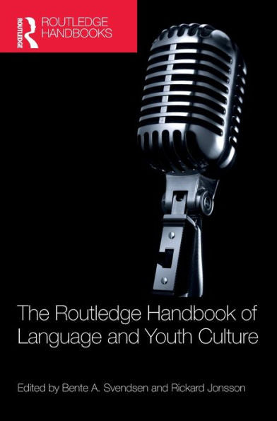 The Routledge Handbook Of Language And Youth Culture (Routledge Handbooks In Applied Linguistics)
