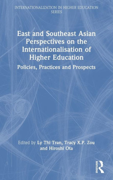 East And Southeast Asian Perspectives On The Internationalisation Of Higher Education (Internationalization In Higher Education Series)