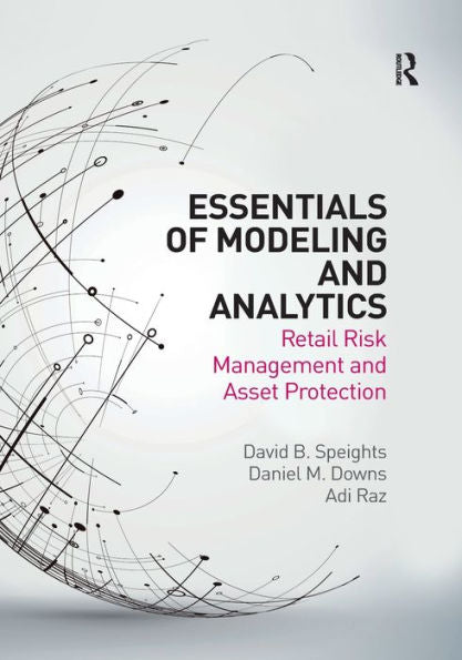 Essentials Of Modeling And Analytics: Retail Risk Management And Asset Protection