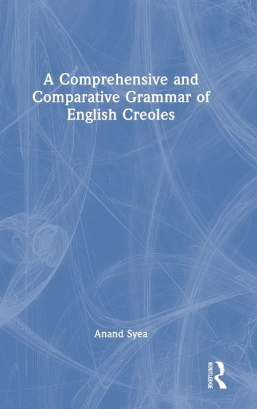 A Comprehensive And Comparative Grammar Of English Creoles