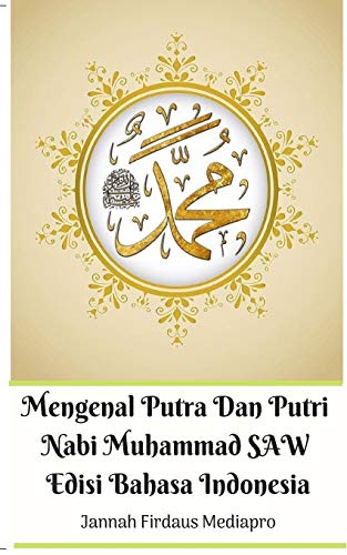 Mengenal Putra Dan Putri Nabi Muhammad SAW Edisi Bahasa Indonesia
