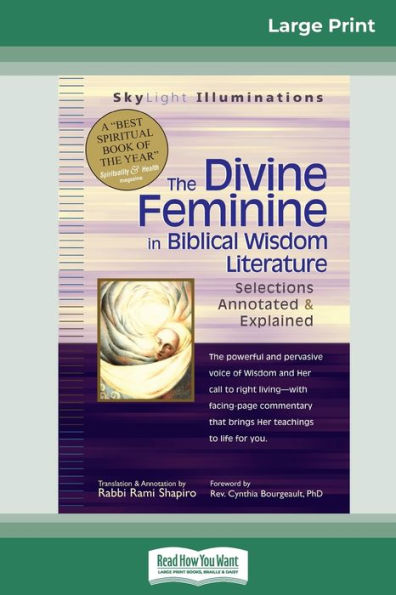 The Divine Feminine In Biblical Wisdom: Selections Annotated & Explained (16Pt Large Print Edition)