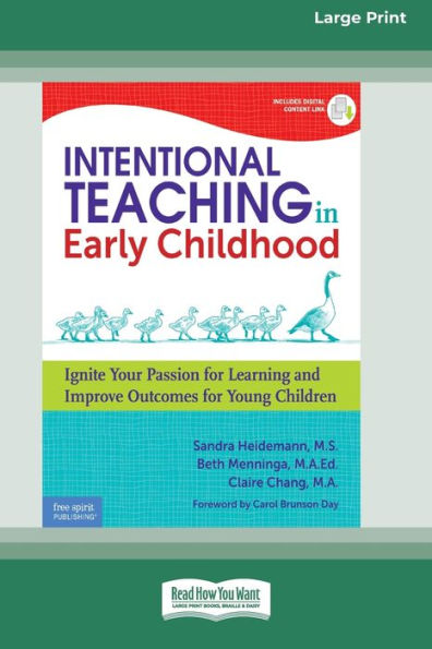 Intentional Teaching In Early Childhood: Ignite Your Passion For Learning And Improve Outcomes For Young Children [Standard Large Print]