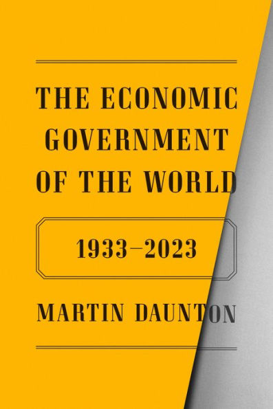 The Economic Government Of The World: 1933-2023