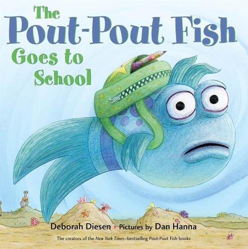 The Pout-Pout Fish Goes To School (A Pout-Pout Fish Adventure)