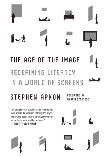 The Age Of The Image: Redefining Literacy In A World Of Screens
