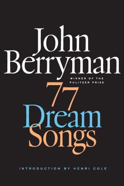 77 Dream Songs: Poems (Fsg Classics)