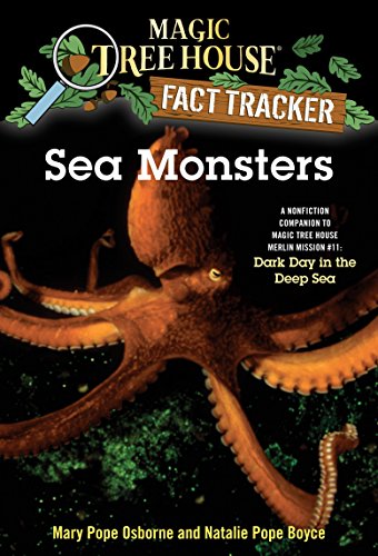 Sea Monsters: A Nonfiction Companion To Magic Tree House Merlin Mission #11: Dark Day In The Deep Sea