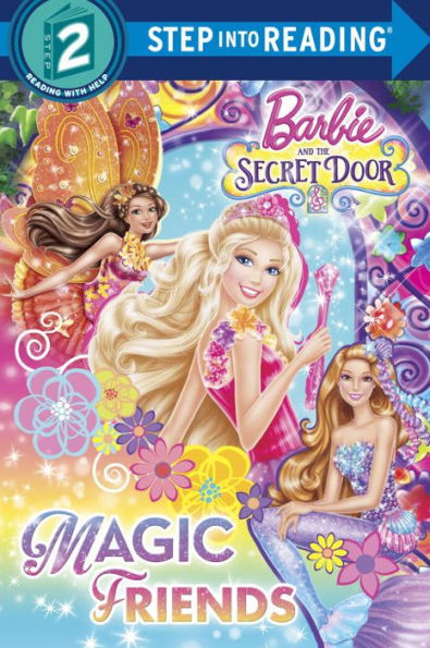 Magic Friends (Barbie And The Secret Door) (Step Into Reading)