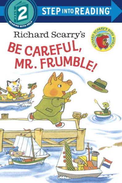Richard Scarry'S Be Careful, Mr. Frumble! (Step Into Reading)