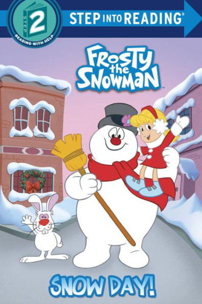 Snow Day! (Frosty The Snowman) (Step Into Reading)