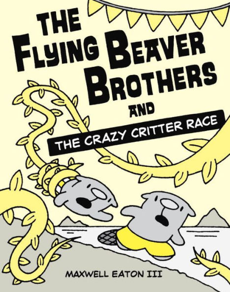 The Flying Beaver Brothers And The Crazy Critter Race: (A Graphic Novel)