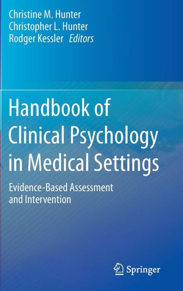 Handbook Of Clinical Psychology In Medical Settings: Evidence-Based Assessment And Intervention