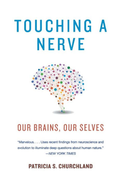 Touching A Nerve: Our Brains, Our Selves