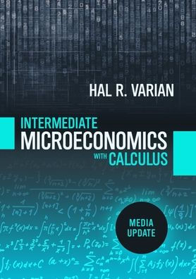 Intermediate Microeconomics With Calculus: A Modern Approach: Media Update