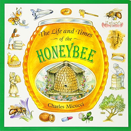 The Life And Times Of The Honeybee