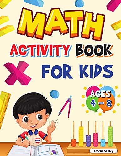 Math Activity Book For Kids Ages 4-8: Kindergarten And 1St Grade Math Workbook, Fun Kindergarten Math Workbook For Homeschool Or Class Use