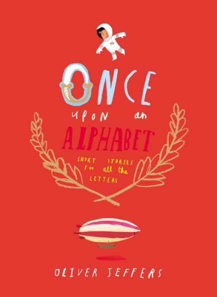 Once Upon An Alphabet: Short Stories For All The Letters