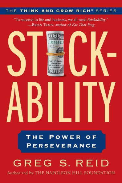 Stickability: The Power Of Perseverance (Think And Grow Rich)