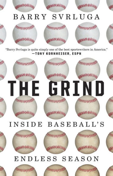 The Grind: Inside Baseball'S Endless Season