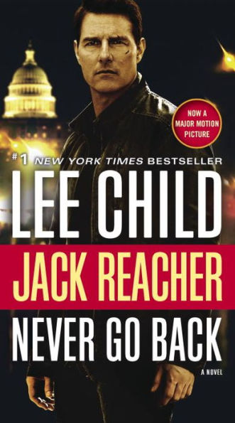 Jack Reacher: Never Go Back (Movie Tie-In Edition): A Novel