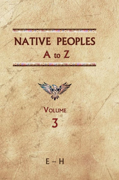 Native Peoples A To Z (Volume Three): A Reference Guide To Native Peoples Of The Western Hemisphere
