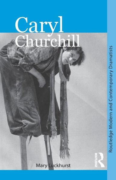 Caryl Churchill (Routledge Modern And Contemporary Dramatists)