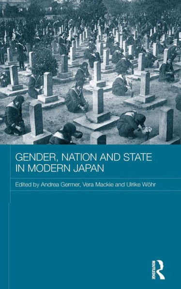 Gender, Nation And State In Modern Japan (Asaa Women In Asia Series)