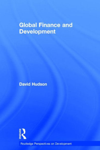 Global Finance And Development (Routledge Perspectives On Development)