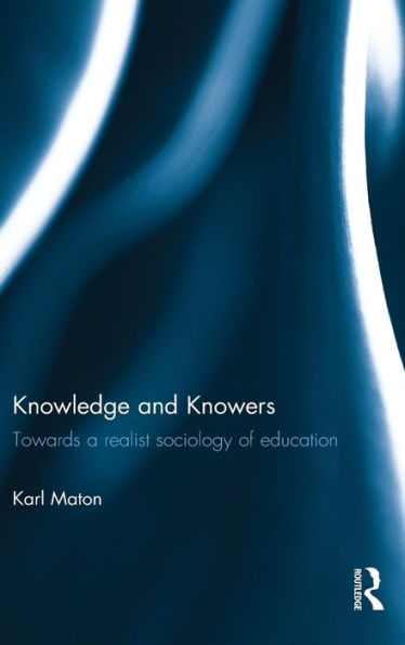 Knowledge And Knowers: Towards A Realist Sociology Of Education