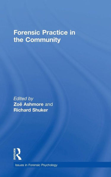 Forensic Practice In The Community (Issues In Forensic Psychology)