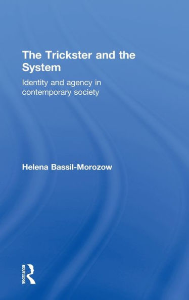 The Trickster And The System: Identity And Agency In Contemporary Society