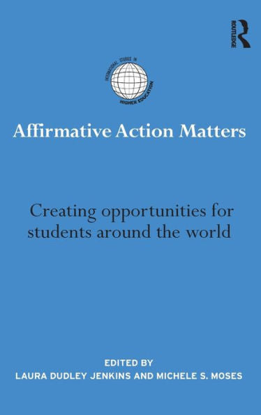 Affirmative Action Matters (International Studies In Higher Education)