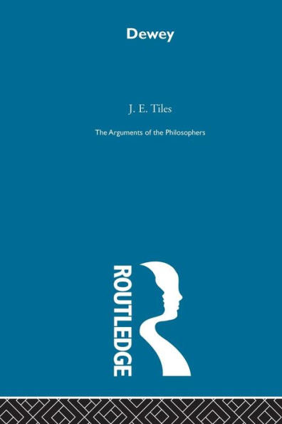 Dewey-Arg Philosophers (Arguments Of The Philosophers)