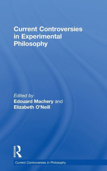 Current Controversies In Experimental Philosophy (Current Controversies In Philosophy)