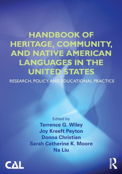 Handbook Of Heritage, Community, And Native American Languages In The United States: Research, Policy, And Educational Practice