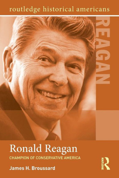 Ronald Reagan (Routledge Historical Americans)