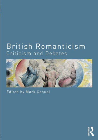 British Romanticism (Routledge Criticism And Debates In Literature)