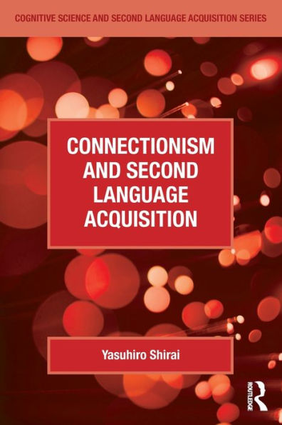 Connectionism And Second Language Acquisition (Cognitive Science And Second Language Acquisition Series)