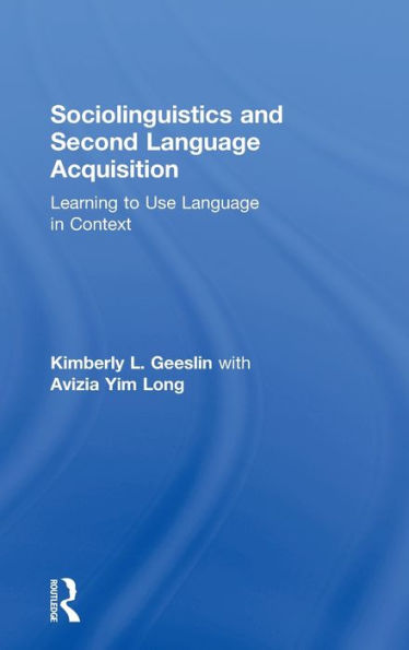Sociolinguistics And Second Language Acquisition: Learning To Use Language In Context (Second Language Acquisition Research Series)