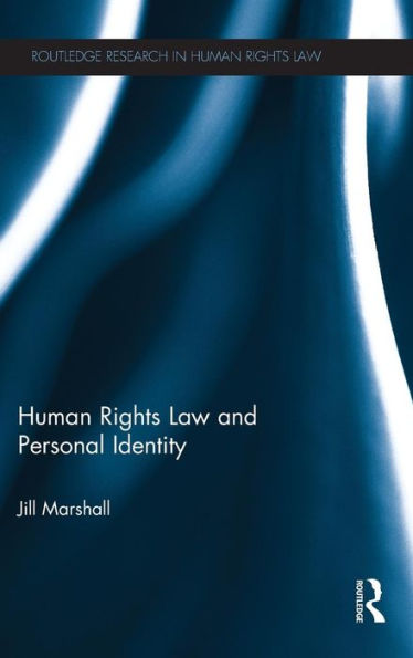 Human Rights Law And Personal Identity (Routledge Research In Human Rights Law)
