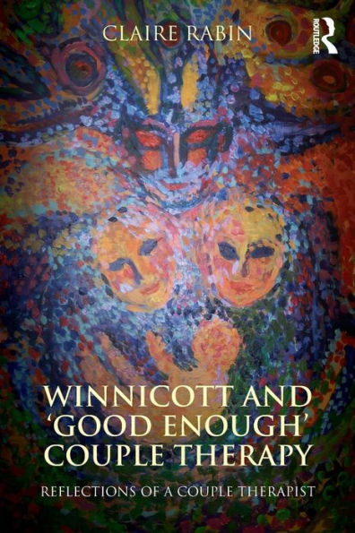 Winnicott And 'Good Enough' Couple Therapy: Reflections Of A Couple Therapist