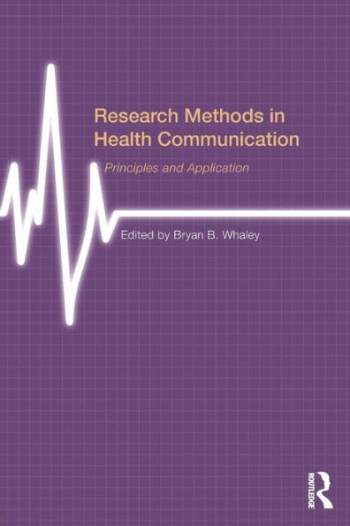 Research Methods In Health Communication: Principles And Application