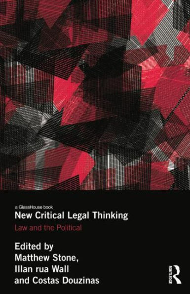 New Critical Legal Thinking: Law And The Political (Birkbeck Law Press)